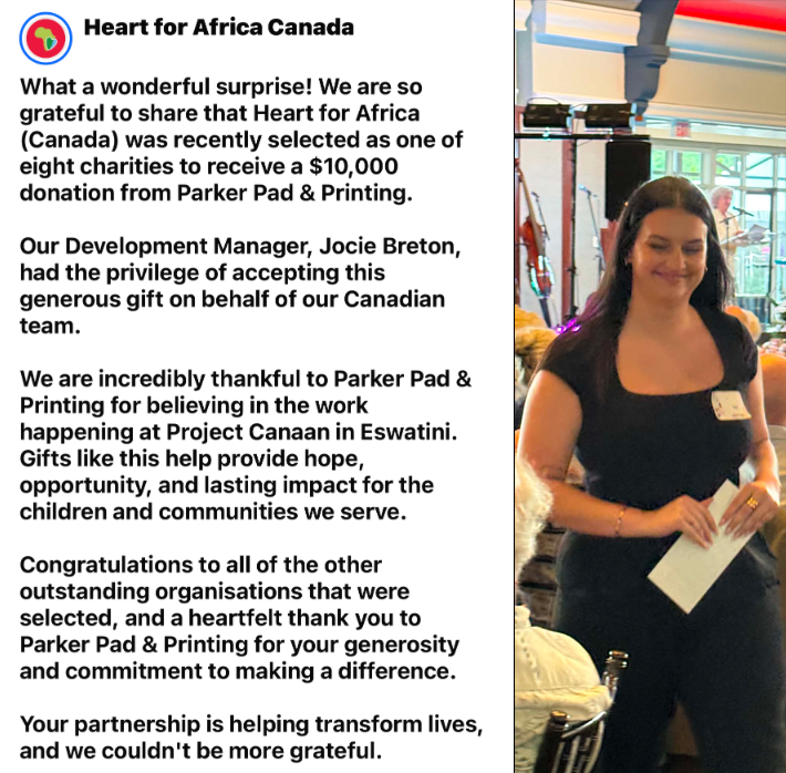 Image of the message from Heart for Africa Canada thanking for the donation from Parker Pad and Printing. Also an image of Jocie Breton the Develpment Manager accepting the donation.